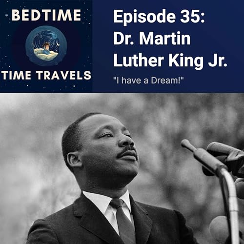 Episode 35: Dr. Martin Luther King Jr.