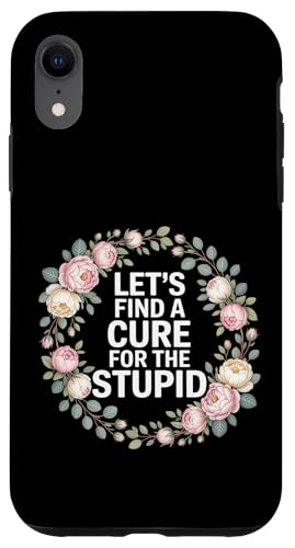 Let's Find A Cure For The Stupid ����ȃW���[�N - �X�}�z�P�[�X iPhone XR �p
