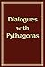 Dialogues with Pythagoras