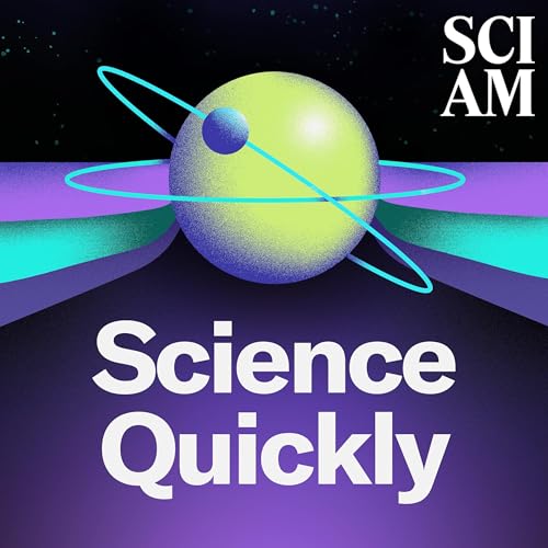 Science Quickly Podcast Por Scientific American capa