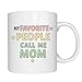 EZCLASSY-My Favorite People Call Me Mug – Cute Pastel Quote Coffee Cup for Auntie, Grandma, Grandpa, Mom – Meaningful Gift for Mother's Day, Father's Day, Birthday & Family Appreciation (Mom)