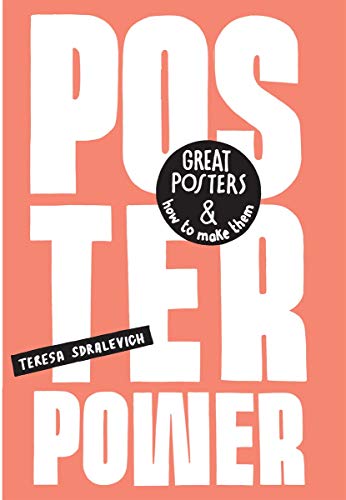 Poster power : great posters and how to make them Poster power : great posters and how to make them