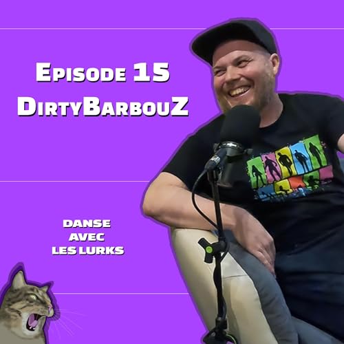 Danse avec les Lurks - DirtyBarbouZ - Chapitre 15