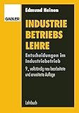 Industriebetriebslehre: Entscheidungen im Industriebetrieb