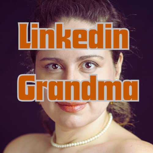 Linkedin Grandma