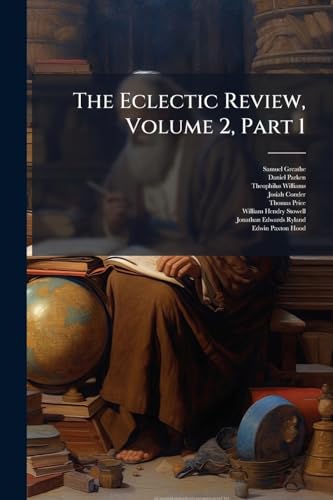 The Eclectic Review, Volume 2, Part 1