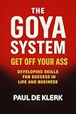  The GOYA System: Developing skills for success in life and business (English Edition)