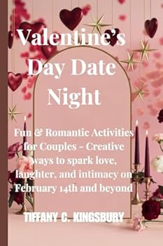 Paperback Valentine's Day Date Night: Fun & Romantic Activities for Couples - Creative ways to spark love, laughter, and intimacy on February 14th and beyond Book