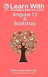 Learn With: Angular 13 and Bootstrap: Enterprise Application Development with Angular 13 and Bootstrap (English Edition)