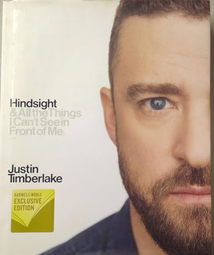 Hindsight & All the Things I Can't See in Front of Me by Justin Timberlake wth Sandra Bark - Barnes & Noble Exclusive Edition