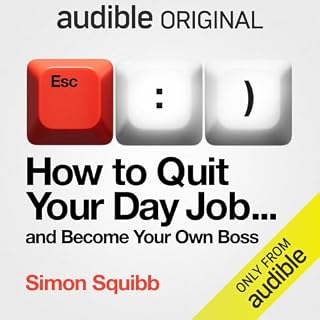 How to Quit Your Day Job... and Become Your Own Boss cover art