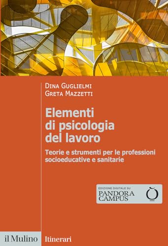Elementi di psicologia del lavoro. Teorie e strumenti per le professioni socioeducative e sanitarie