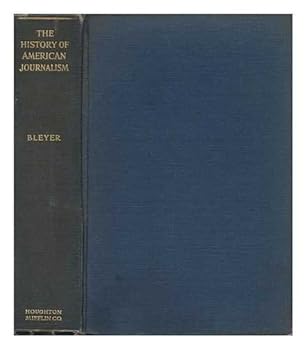 Main Currents in the History of American Journalism (The American scene: comments and commentators)