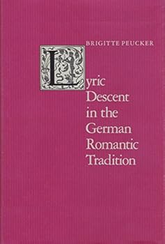 Hardcover Lyric Descent in the German Romantic Tradition Book