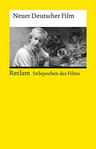 Neuer Deutscher Film: (Stilepochen des Films) (Reclams Universal-Bibliothek) Neuer Deutscher Film: (Stilepochen des Films) (Reclams Universal-Bibliothek)