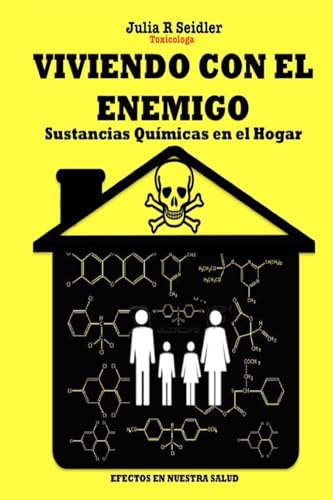 Viviendo Con El Enemigo: Sustancias Quimicas en el Hogar