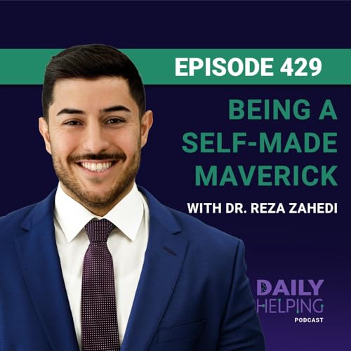 429. “Failure is a lesson, not a setback.” | Being a Self-Made Maverick with Dr. Reza Zahedi cover art