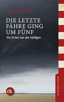 Paperback Die letzte Fähre ging um fünf: Ein Krimi von den Halligen Book