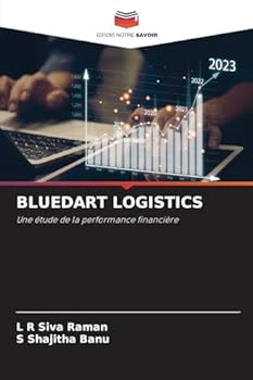BLUEDART LOGISTICS: Une étude de la performance financière (French Edition)