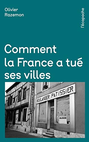 Télécharger Comment la France a tué ses villes Francais PDF