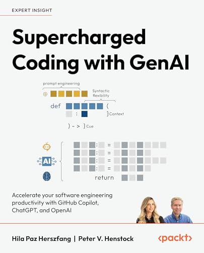 Supercharged Coding with GenAI: Accelerate your software engineering productivity with GitHub Copilot, ChatGPT, and OpenAI