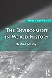 The Environment in World History (Themes in World History)