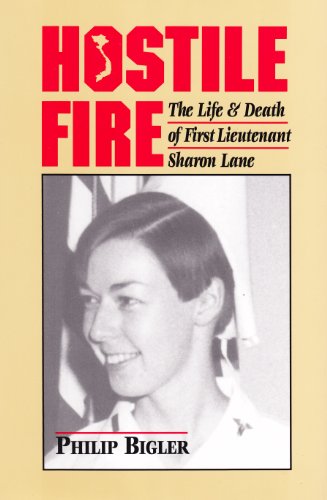 Hostile Fire: The Life & Death of First Lieutenant Sharon Lane
