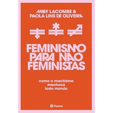 Capa do livro Feminismo para não feministas: Como o machismo machuca todo mundo