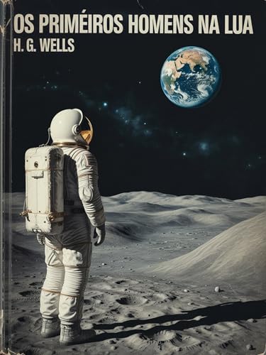 Os Primeiros Homens na Lua (traduzido)