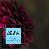 Your Date With Peace - Ultimate Rejuvenation, Vol. 5