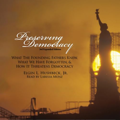 Preserving Democracy by Elgin L Hushbeck episode artwork