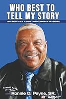 Who Best to Tell My Story: Unforgettable Journey of Becoming A Trashman 1681116340 Book Cover