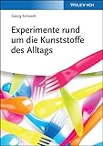 Experimente rund um die Kunststoffe des Alltags: Ohne Kunststoffe geht es nicht