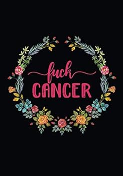 Fuck Cancer : Cancer Journal for Women (7x10) - Breast Cancer Notebook - Fight Cancer Gift - Cancer Gifts for Women
