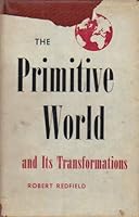 The Primitive World and its Transformations B000JLHFDA Book Cover