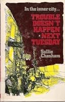 Trouble doesn't happen next Tuesday B0006C4CU6 Book Cover