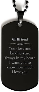 Girlfriend Engraved Black Dog Tag - Your Love Always in My Heart. Perfect Idea Gifts for Birthday, Christmas, Graduation, Special Occasions