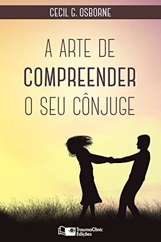 A Arte de Compreender O Seu Cônjuge