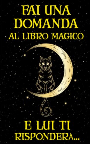 Fai una domanda al Libro Magico e lui ti risponderà...