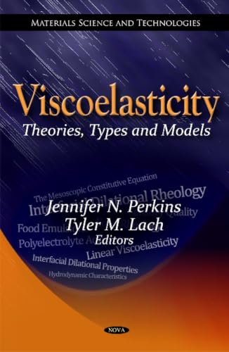 Viscoelasticity: Theories, Types and Models (Materials Science and Technologies)