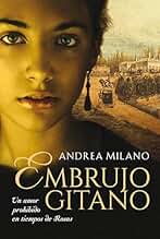Embrujo gitano: Un amor prohibido en tiempos de Rosas