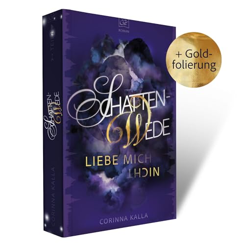 Schattenwede – Liebe mich nicht: Die Fortsetzung der epischen Liebesgeschichte | Thrill, Spice, Drama & die ganz große Liebe zwischen Journalistin und … Geheimagent?! (2)