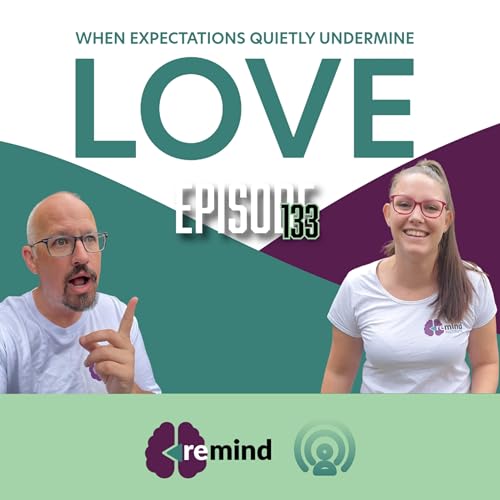 Eps 133 - The Weight of Sentiment: When Expectations Quietly Undermine Love