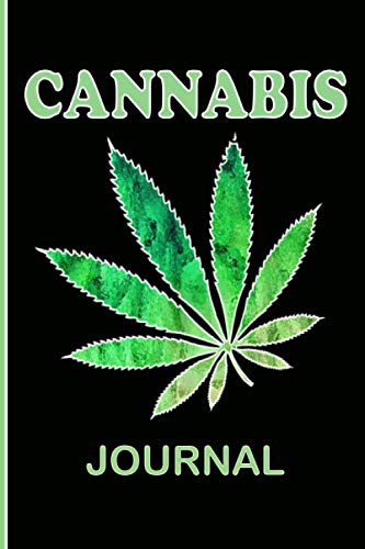 Cannabis Journal: Cannabis Grow Logbook for Women and Men. Marijuana grower Gift. Great Marijuana Strains Book. Cannabis Grow Guide for The Medicinal ... To Track With Different Marijuana Strains.
