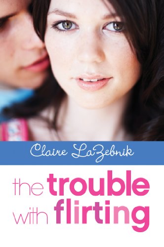 The Trouble With Flirting by Claire LaZebnik ebook deal