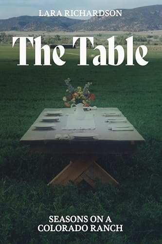 The Table: Seasons on a Colorado Ranch