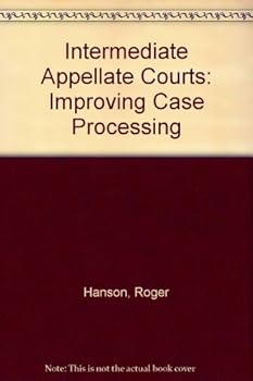 Paperback Intermediate Appellate Courts: Improving Case Processing Book
