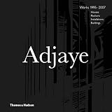 David Adjaye - Works 1995-2007: Houses, Pavilions, Installations, Buildings