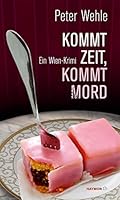 Kommt Zeit, kommt Mord: Ein Wien-Krimi 3852189659 Book Cover