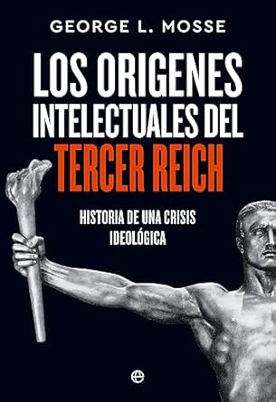 Los orígenes intelectuales del Tercer Reich, George R. Mosse